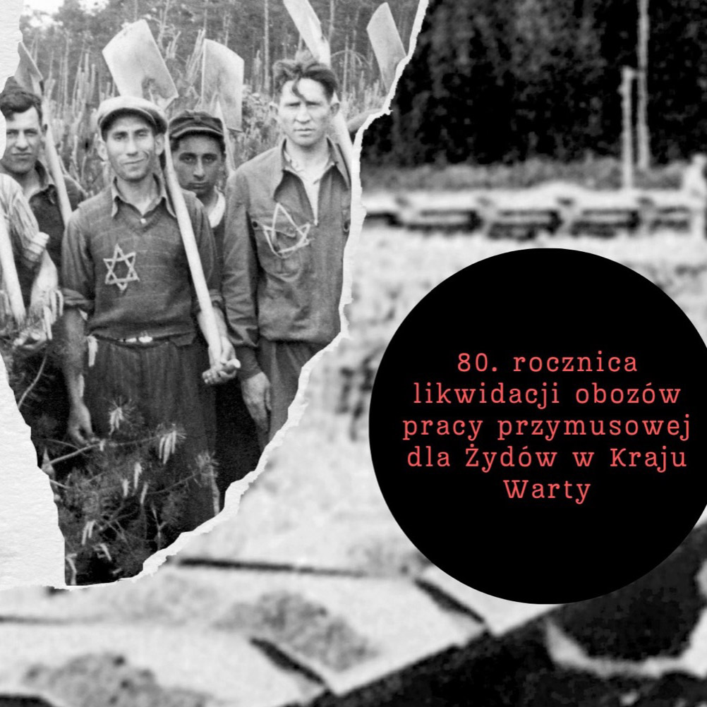 80. rocznica likwidacji obozów pracy przymusowej dla Żydów w Kraju Warty